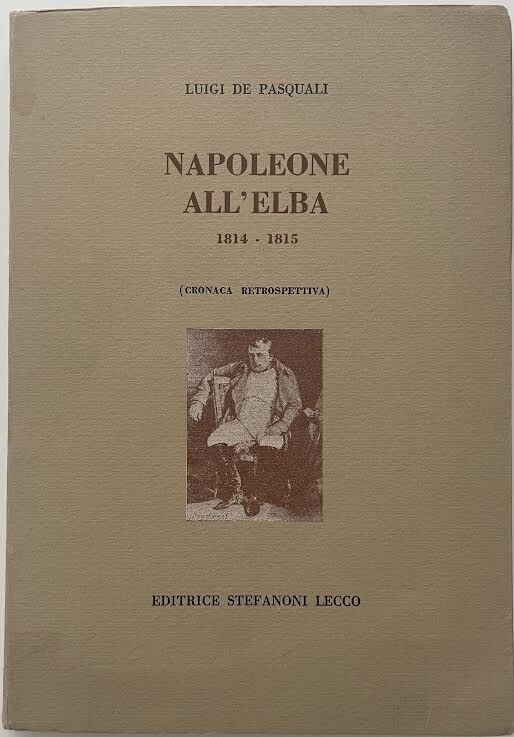 Napoleone all'Elba 1814-1815 (Cronaca retrospettiva)
