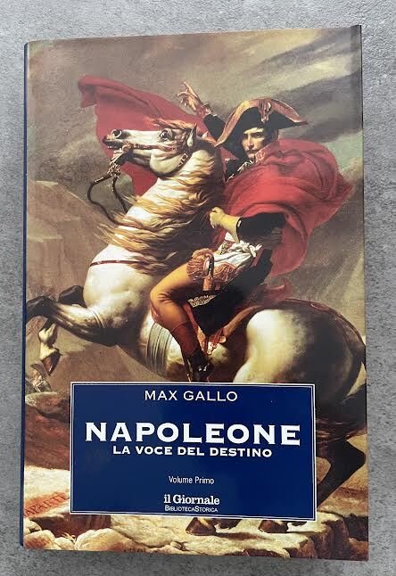 Napoleone. La voce del destino. Volume primo