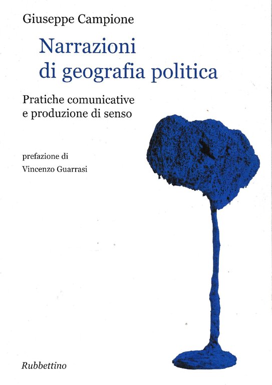 Narrazioni di geografia politica : pratiche comunicative e produzione di … | Immagine Gallery 2