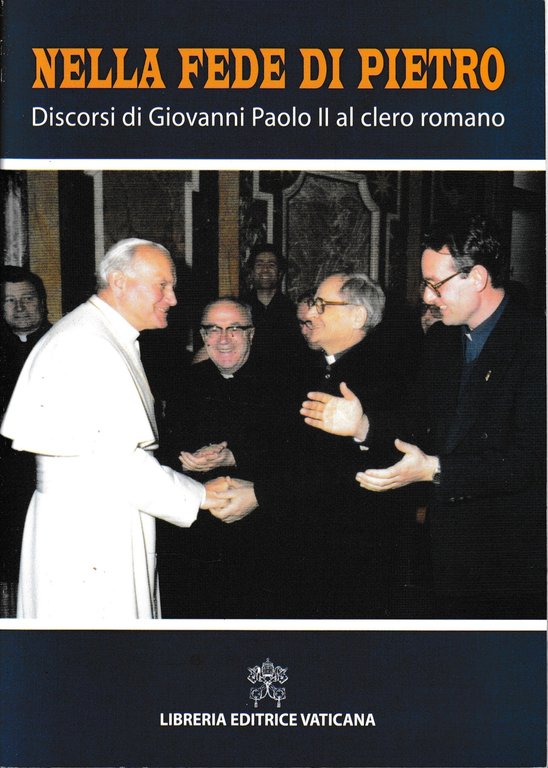 Nella fede di Pietro. Discorsi di Giovanni Paolo II al … | Immagine Gallery 2