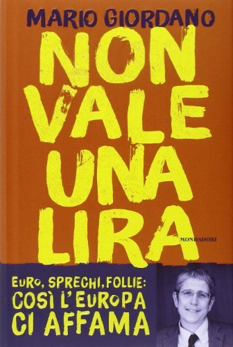 Non vale una lira. Euro, sprechi, follie: così l'Europa ci … | Immagine Gallery 2