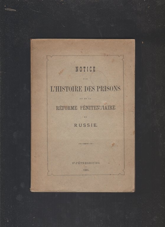 Notice sur l'histoire des prisons et de la reforme penitentiaire …