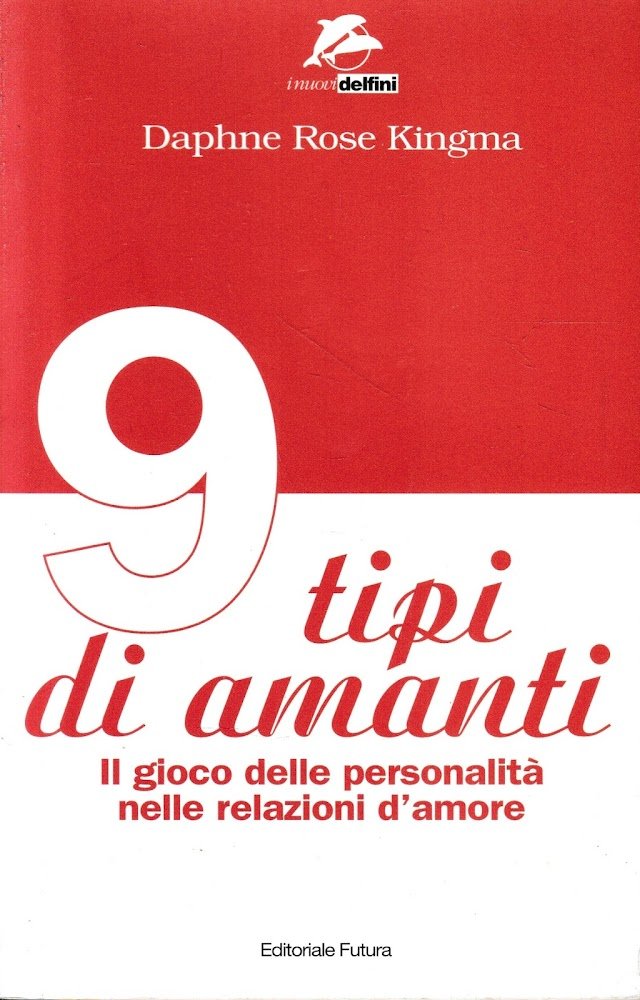 Nove tipi di amanti. Il gioco delle personalità nelle relazioni …
