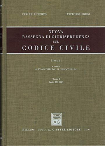 Nuova rassegna di giurisprudenza sul Codice civile. Artt. 456-632 (Vol. …