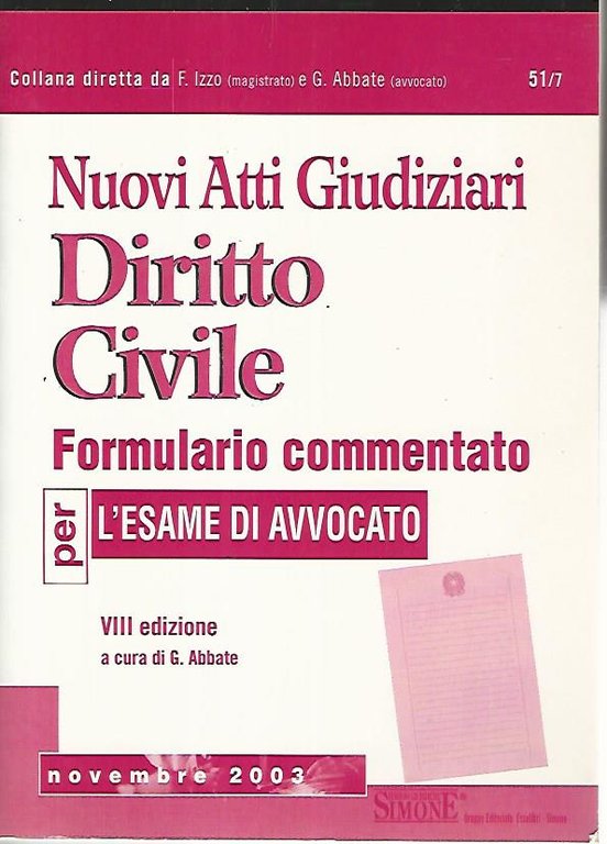 Nuovi atti giudiziari. Diritto civile. Formulario commentato per l'esame di …