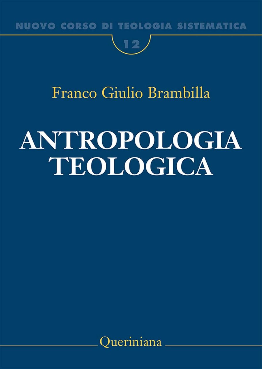 Nuovo corso di teologia sistematica. Antropologia teologica. Chi è l'uomo, …
