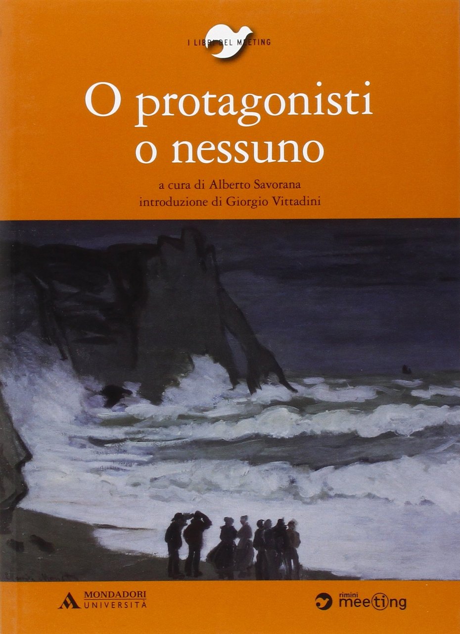 O protagonisti o nessuno.