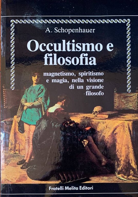 Occultismo e filosofia. Magnetismo, spiritismo e magia nalla visione di un grande filosofo
