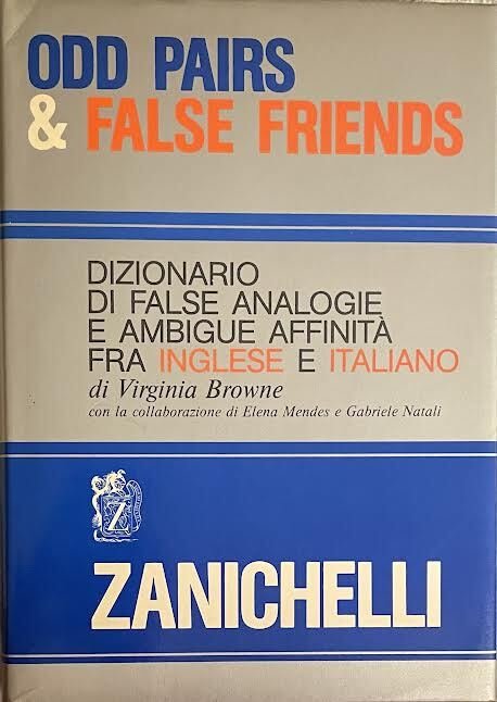 Odd pairs &amp; false friends. Dizionario di false analogie e …