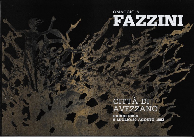 Omaggio a Fazzini. Città di Avezzano Parco Ersa 9 Luglio/20Agosto …