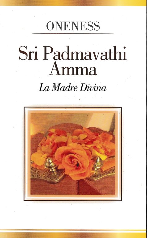 Oneness. Sri Padmavathi Amma. La Madre Divina