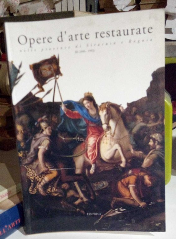 Opere d'arte restaurate nelle province di Siracusa e Ragusa III - (1990-1992).