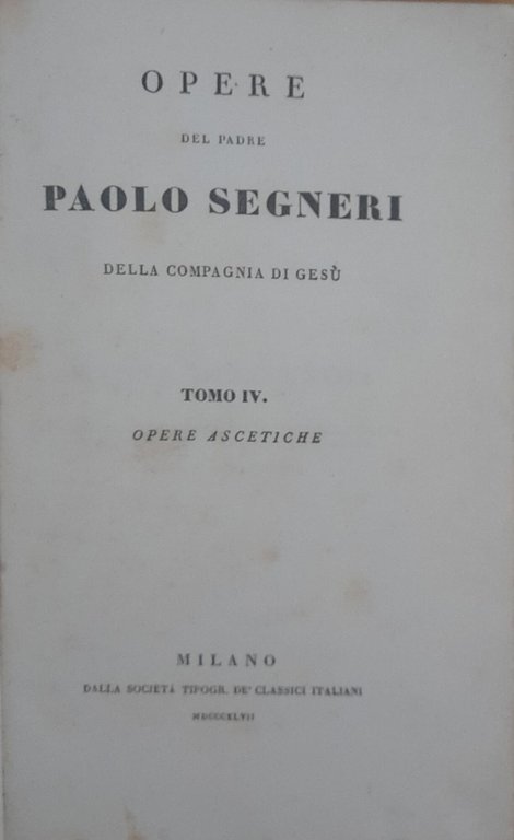 Opere del Padre Paolo Segneri della Compagnia di Gesù (Tomo …