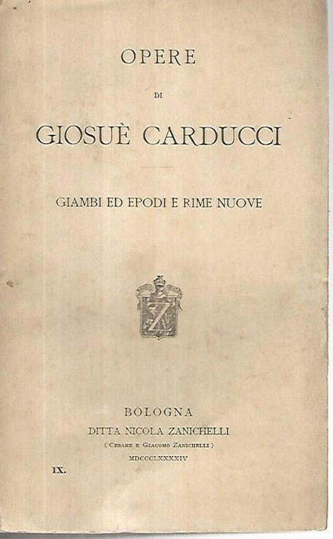 Opere di Giosuè Carducci. Giambi ed epodi e rime nuove
