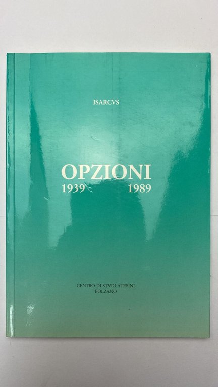 Opzioni. 1939 - 1989