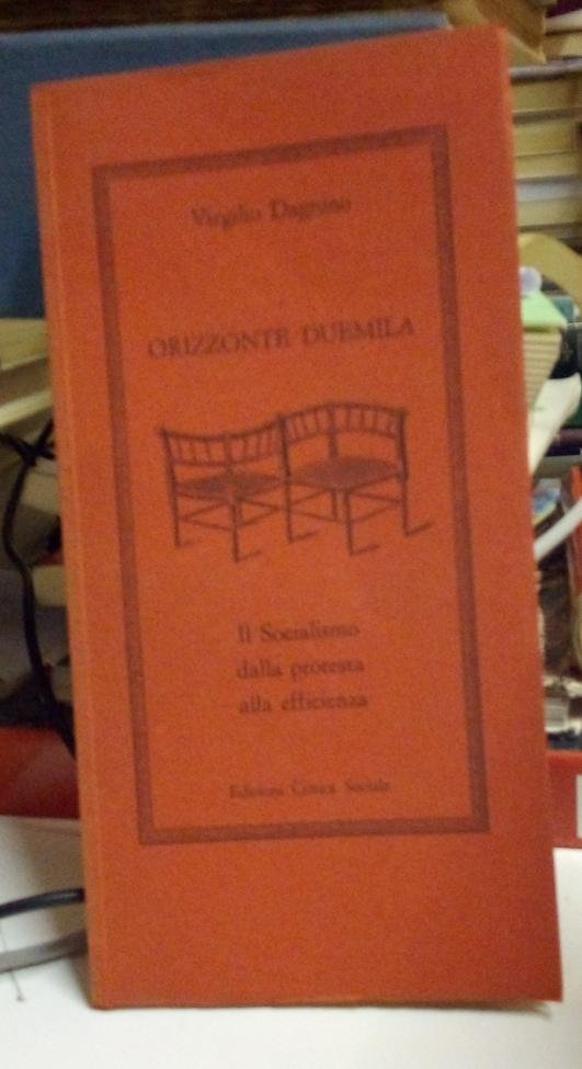 Orizzonte duemila. Il Socialismo dalla protesta alla efficienza
