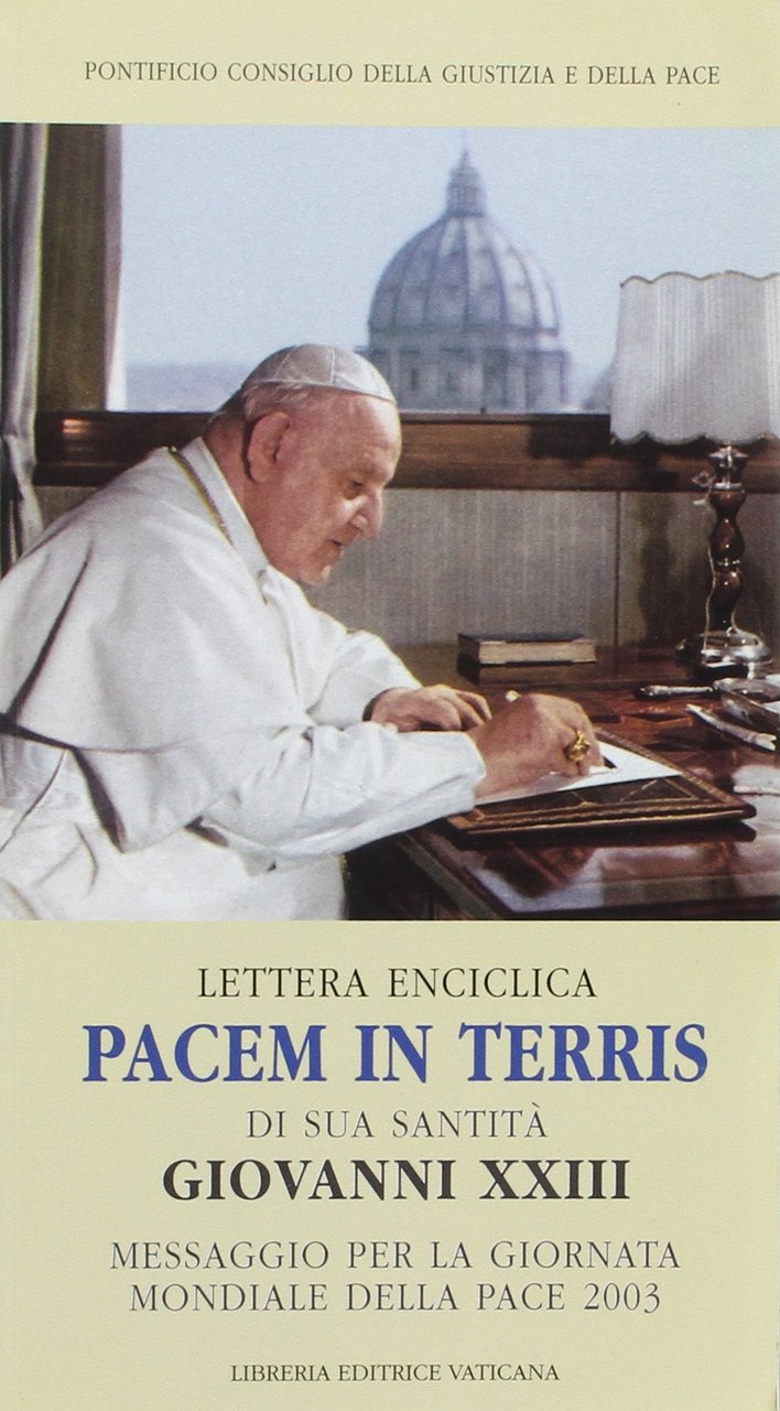 Pacem in terris. Lettera enciclica di Giovanni XXIII-Messaggio per la …