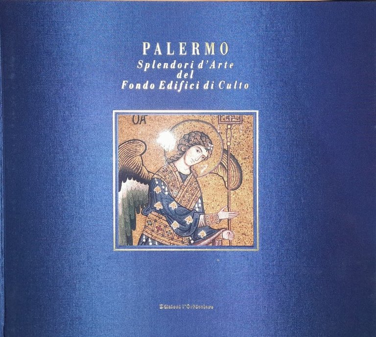 Palermo. Splendori d'arte del Fondo Edifici di Culto