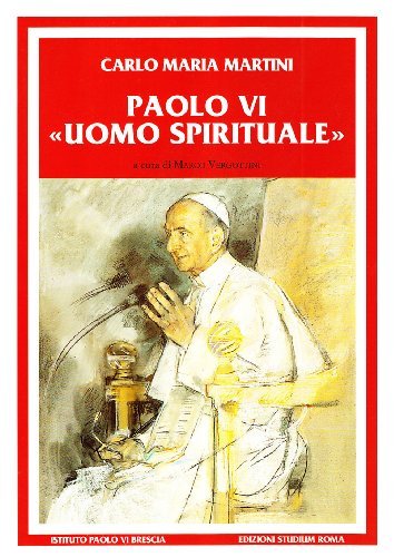 Paolo VI uomo spirituale. Discorsi e scritti (1983-2008)