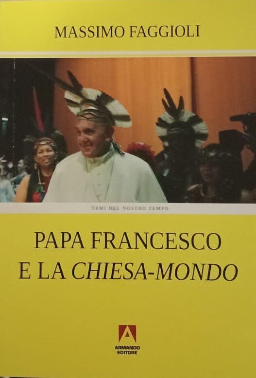 Papa Francesco e la «Chiesa-mondo»
