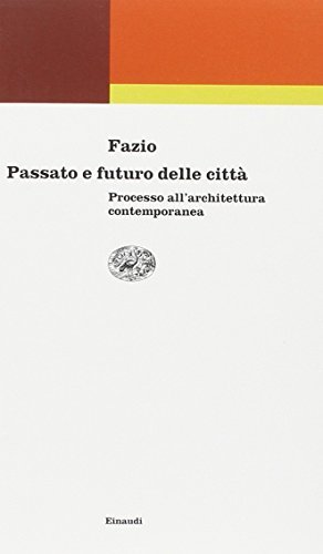 Passato e futuro delle città. Processo all'architettura contemporanea | Immagine Gallery 2