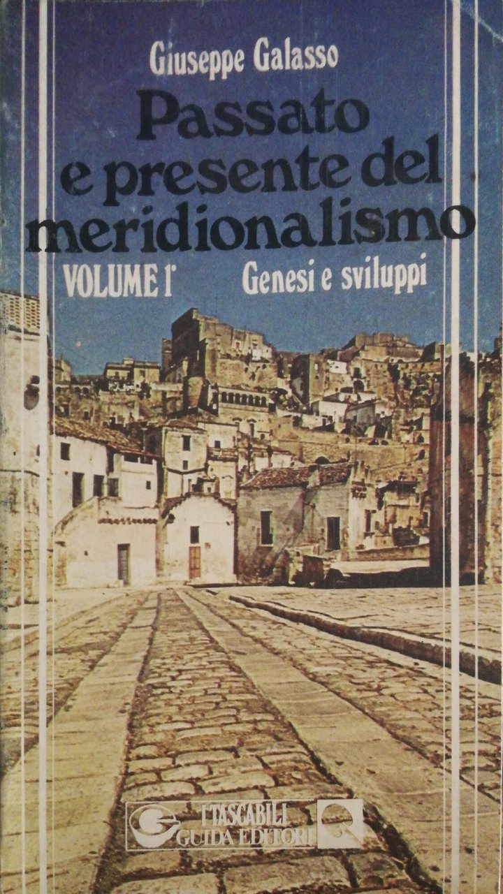 Passato e presente del meridionalismo, genesi e sviluppi. Volume 1