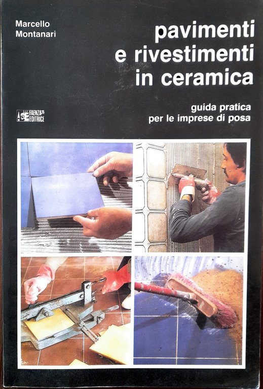 Pavimenti e rivestimenti in ceramica. Guida pratica per le imprese …