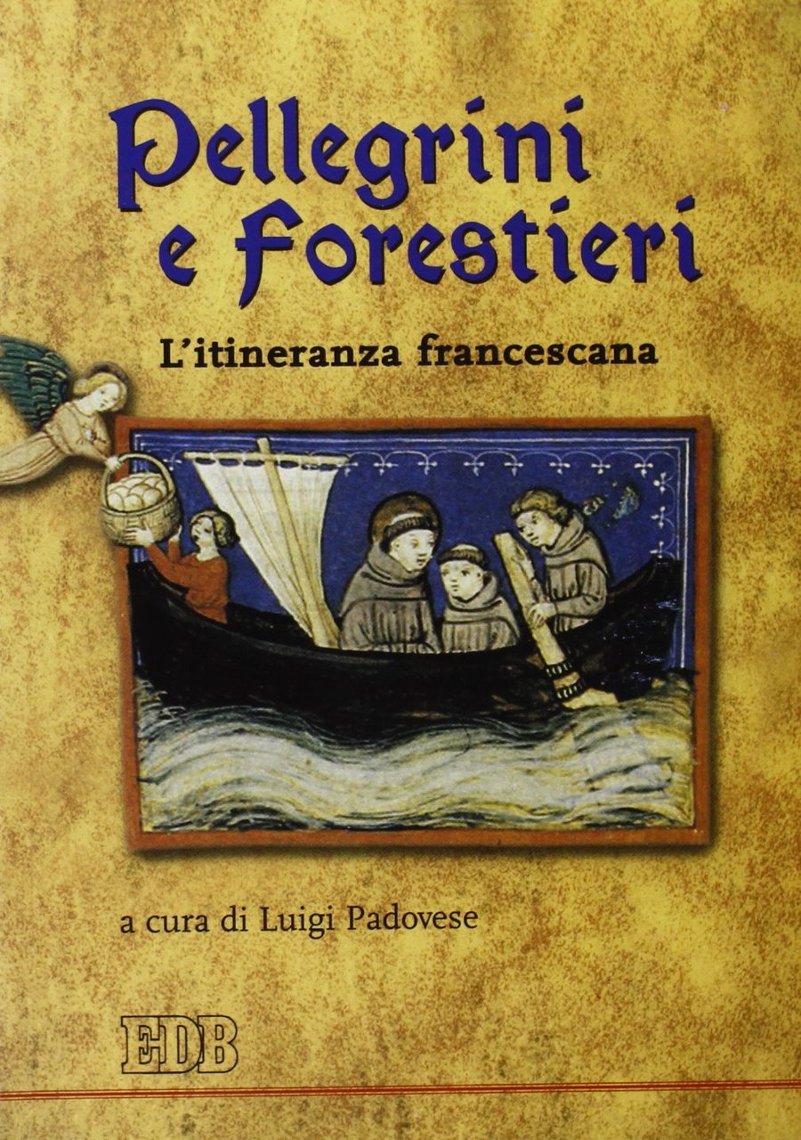 Pellegrini e forestieri. L'itineranza francescana.