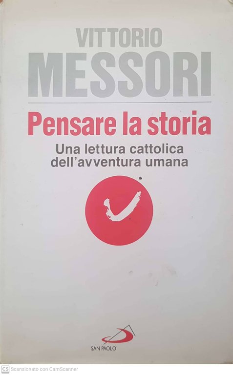 Pensare la storia : una lettura cattolica dell'avventura umana