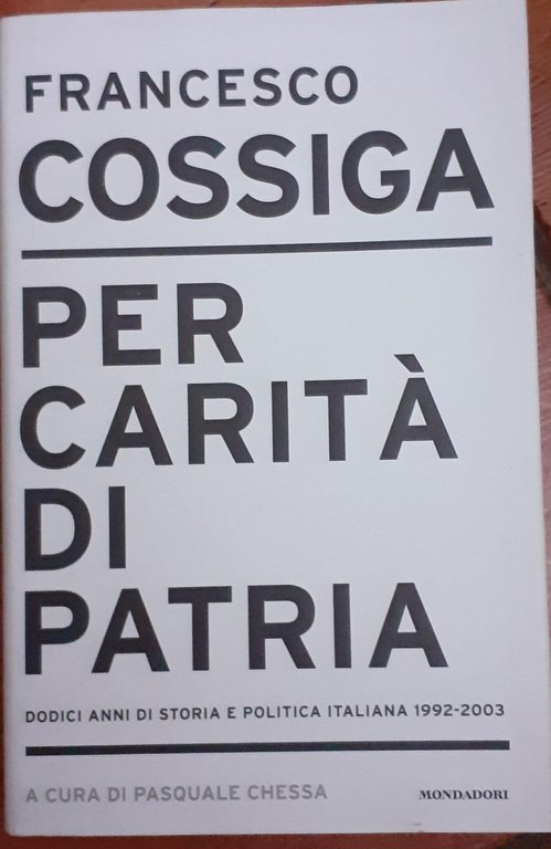 Per carita di patria : dodici anni di storia e …