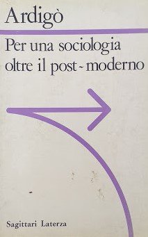 Per una sociologia oltre il post-moderno