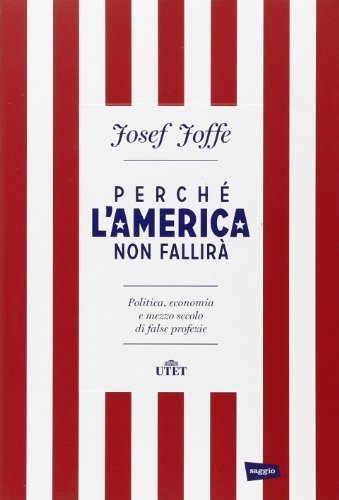 Perché l\'America non fallirà. Politica, economia e mezzo secolo di … | Immagine Gallery 2