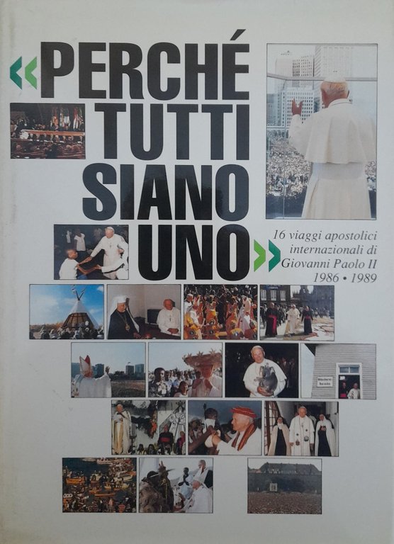 Perchè tutti siamo uno. 16 viaggi internazionali di Giovanni Paolo … | Immagine Gallery 2