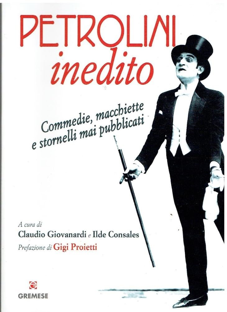 Petrolini inedito. Commedie, macchiette e stornelli mai pubblicati