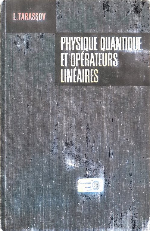 Physique quantique et operateurs linéaires
