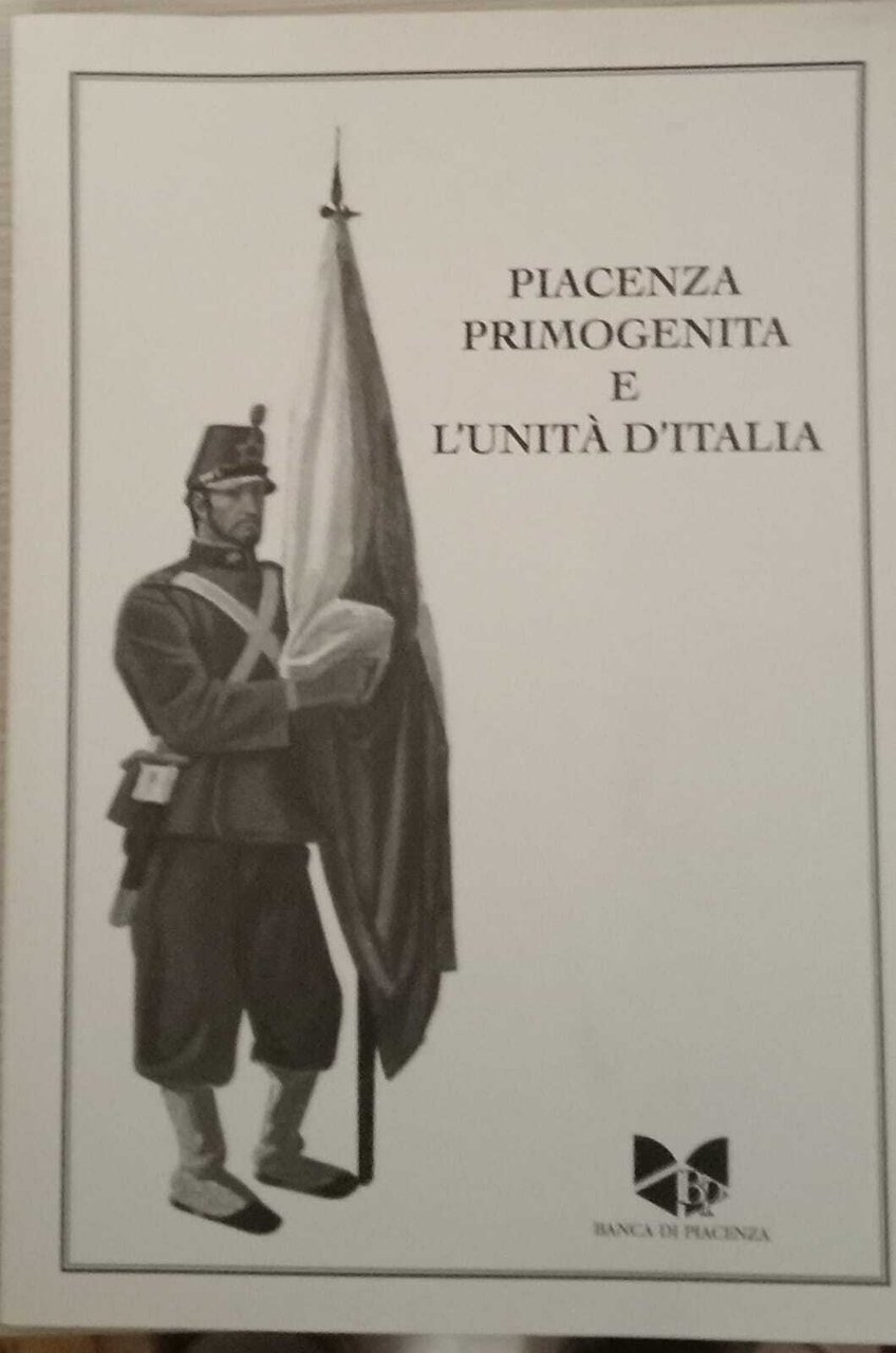 Piacenza primogenita e l'unità d'Italia. | Immagine principale