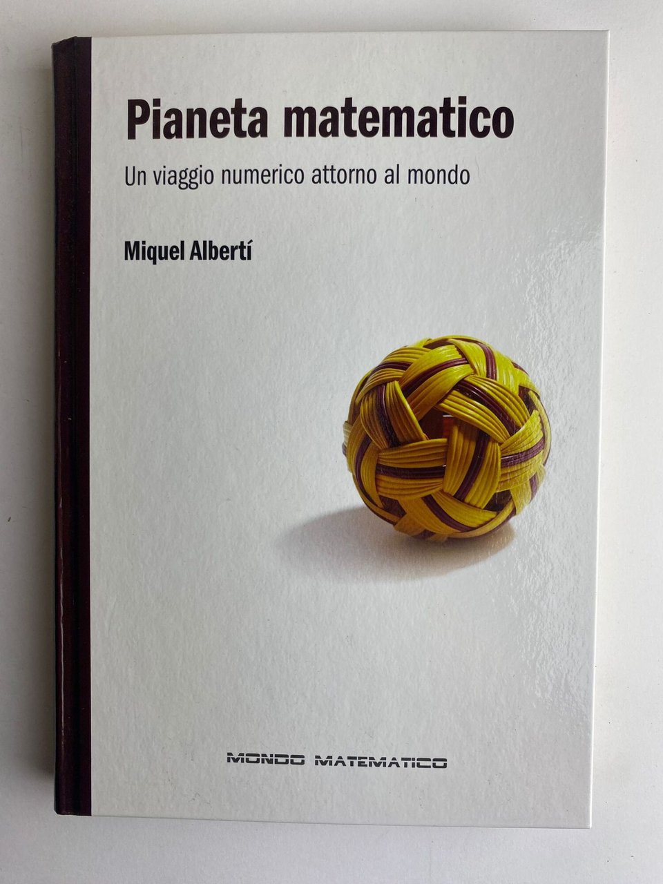 Pianeta matematico. Un viaggio numerico attorno al mondo