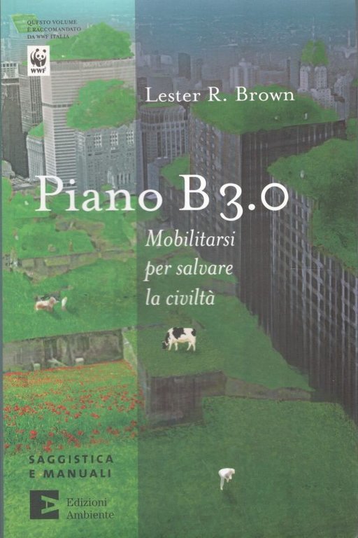 Piano B 3.0, mobilitarsi per salvare la civiltà