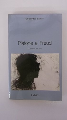 Platone e Freud. Due teorie dell'eros