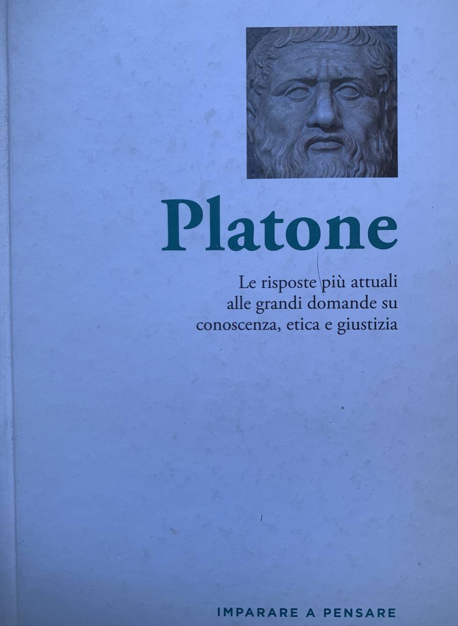 Platone. Le risposte più attuali alle grandi domande su conoscenza, …