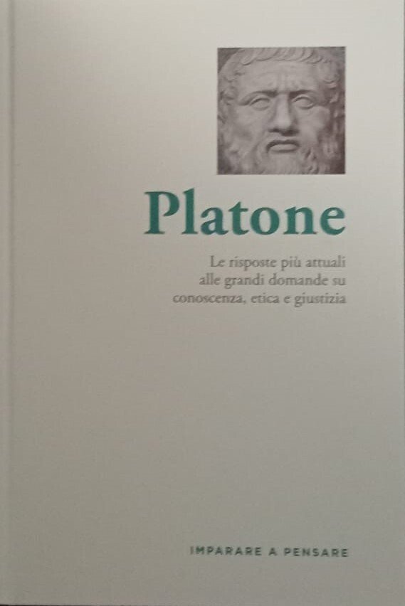 Platone. Le risposte più attuali alle grandi domande su conoscenza, …