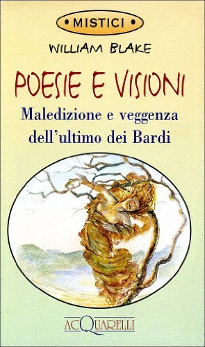 Poesie e visioni. Maledizione e veggenza dell'ultimo dei Bardi