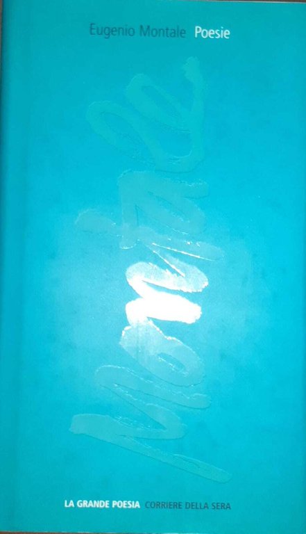 Poesie. La bufera e altro 1940-1954. Satura 1962-1970