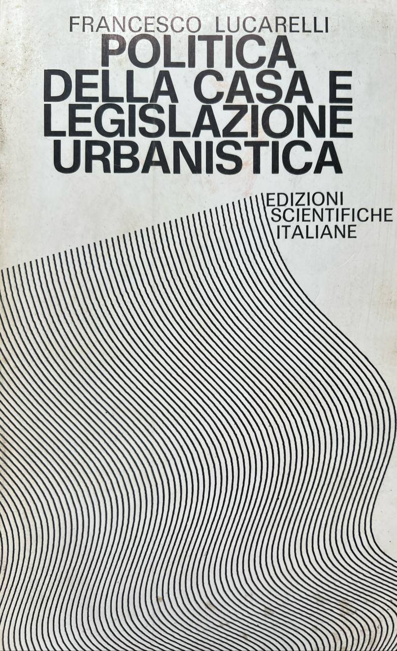 Politica della casa e legislazione urbanistica