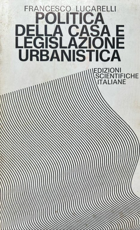 Politica della casa e legislazione urbanistica