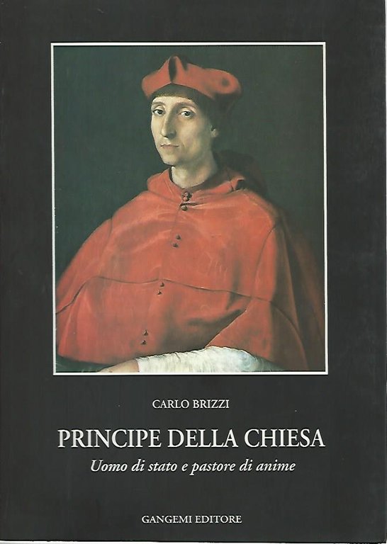 Principe della chiesa. Uomo di stato e pastore di anime