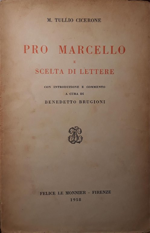Pro Marcello e scelta di lettere, con introduzione e commento …