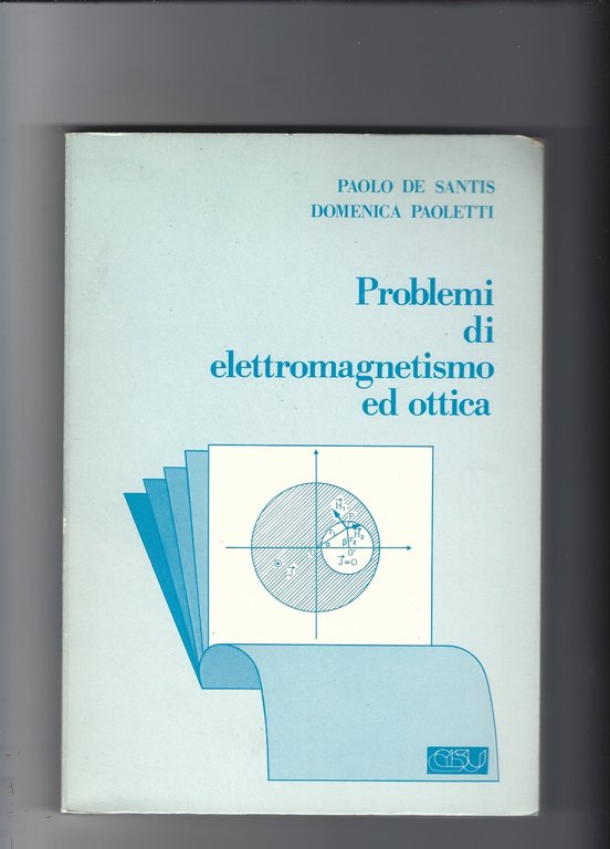 Problemi di elettromagnetismo ed ottica