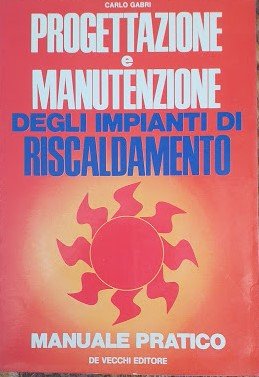 Progettazione e manutanzione degli impianti di riscaldamento. Manuale pratico | Immagine Gallery 2