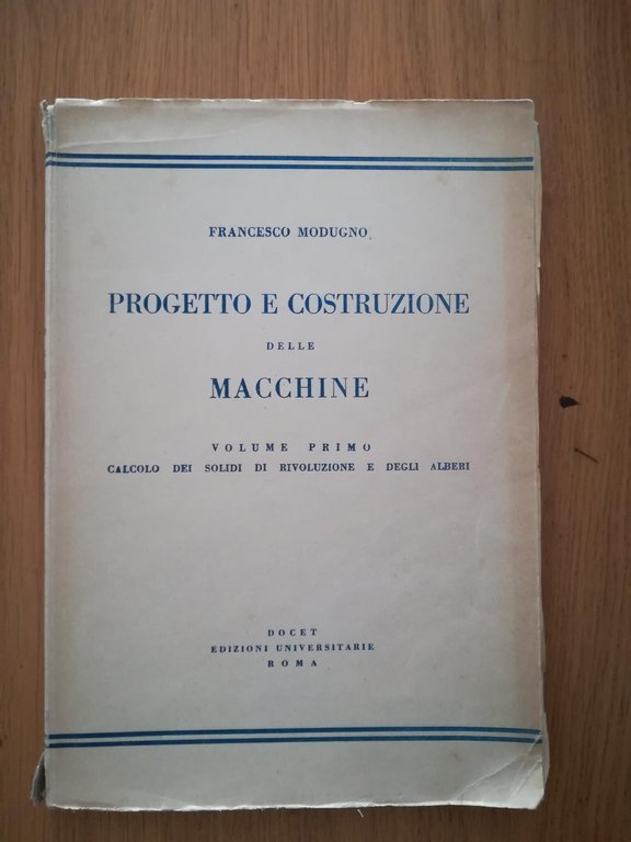 Progetto e costruzione delle macchine Vol. I calcolo dei solidi …
